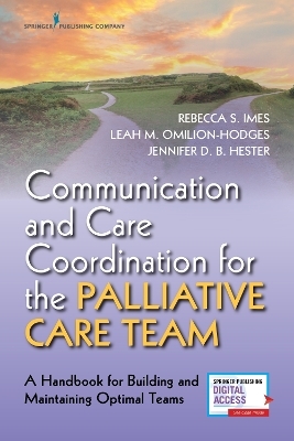 Communication and Care Coordination for the Palliative Care Team - Rebecca Imes, Leah Omilion-Hodges, Jennifer Hester