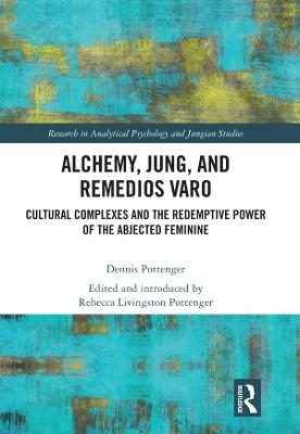 Alchemy, Jung, and Remedios Varo - Dennis Pottenger