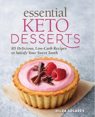 Essential Keto Desserts - Hilda Solares