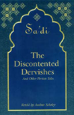 Discontented Dervishes -  Sa'di