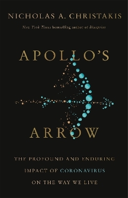 Apollo's Arrow - Nicholas A. Christakis