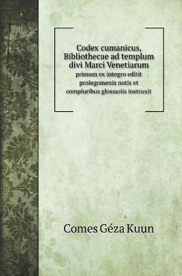 Codex cumanicus, Bibliothecae ad templum divi Marci Venetiarum - Comes Géza Kuun