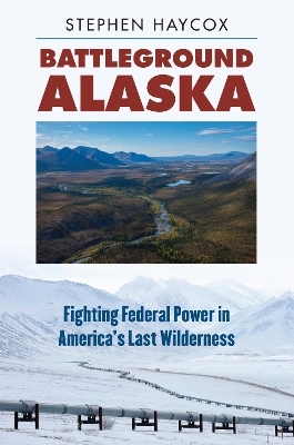 Battleground Alaska - Stephen Haycox