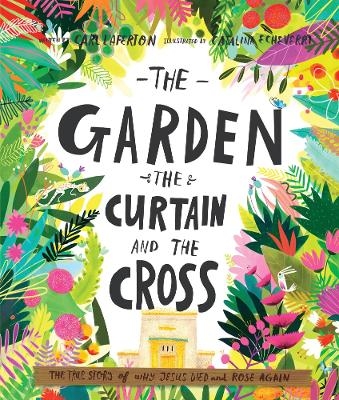 The Garden, the Curtain and the Cross Storybook - Carl Laferton