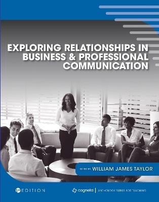 Exploring Relationships in Business and Professional Communication - 