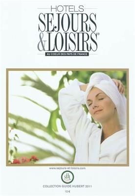 Hotels Sejours et Loisirs 2011 -  Guide Hubert 2011