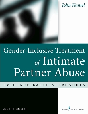 Gender-Inclusive Treatment of Intimate Partner Abuse - John Hamel