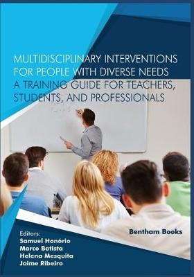Multidisciplinary Interventions for People with Diverse Needs - A Training Guide for Teachers, Students, and Professionals - 