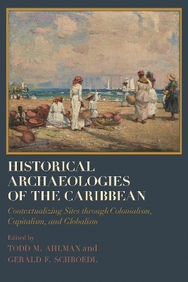 Historical Archaeologies of the Caribbean - 