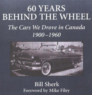 60 Years Behind the Wheel -  Bill Sherk