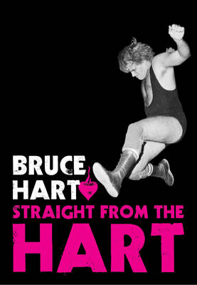 Straight from the Hart -  Bruce Hart