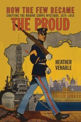 How the Few Became the Proud - Heather P. Venable