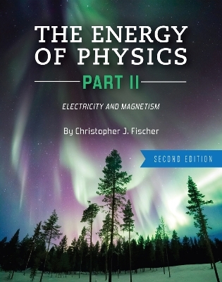 The Energy of Physics Part II - Christopher J. Fischer