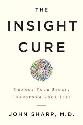 The Insight Cure - John Sharp  M.D.