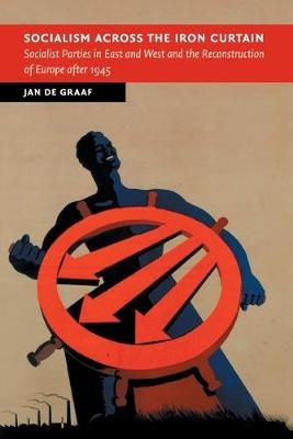 Socialism across the Iron Curtain - Jan de Graaf