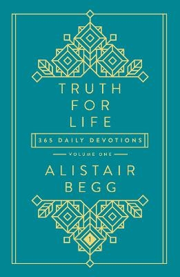 Truth For Life - Volume 1 - Alistair Begg