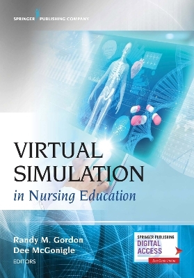 Virtual Simulation in Nursing Education - Randy M. Gordon, Dee Mcgonigle