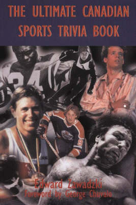 Ultimate Canadian Sports Trivia Book -  Edward Zawadzki