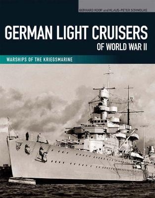 German Light Cruisers of World War II - Gerhard Koop, Klaus-Peter Schmolke