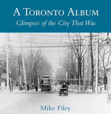 Toronto Album -  Mike Filey