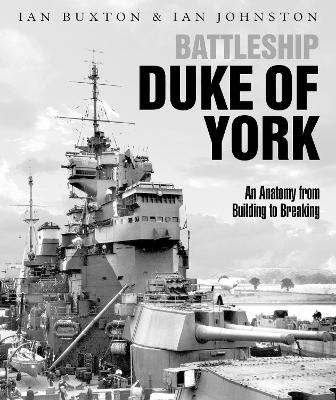 Battleship Duke of York - Ian Buxton, Ian Johnston