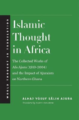 Islamic Thought in Africa - Alhaj Yusuf Salih Ajura, Zakyi Ibrahim