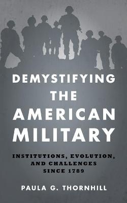 Demystifying the American Military - Paula Thornhill