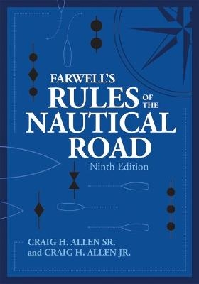 Farwell's Rules of the Nautical Road - Craig H. Allen Sr., Craig H. Allen Jr.