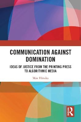 Communication Against Domination - Max Hänska