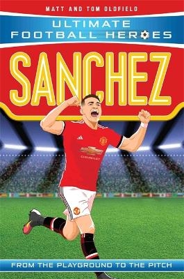 Sanchez (Ultimate Football Heroes - the No. 1 football series) - Matt &amp Oldfield;  Tom