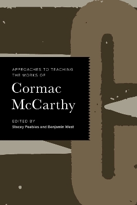 Approaches to Teaching the Works of Cormac McCarthy - 