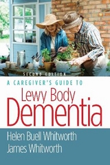 A Caregiver's Guide to Lewy Body Dementia - Whitworth, Helen Buell; Whitworth, James