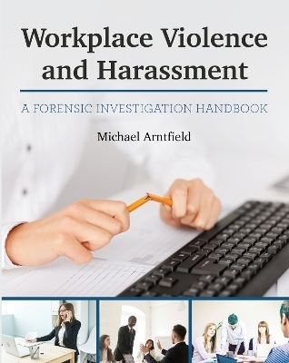 Workplace Violence and Harassment - Michael Arntfield