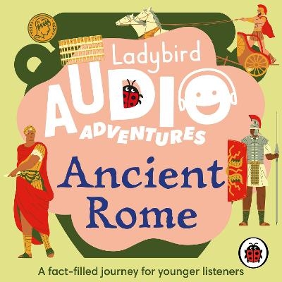 Ladybird Audio Adventures: Ancient Rome -  Ladybird