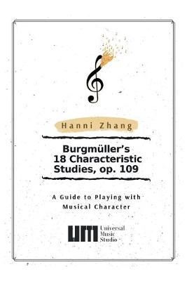 Burgmüller's 18 Characteristic Studies, Op. 109 - Hanni Zhang