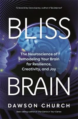Bliss Brain - Dawson Church  PhD