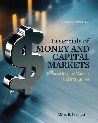 Essentials of Money and Capital Markets - Miles B. Livingston