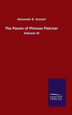 The Poems of Phineas Fletcher - Alexander B. Grosart