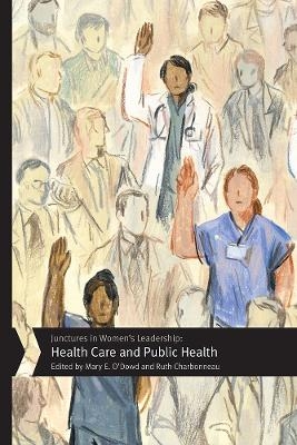 Junctures in Women's Leadership: Health Care and Public Health - 