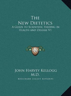 The New Dietetics - John Harvey Kellogg