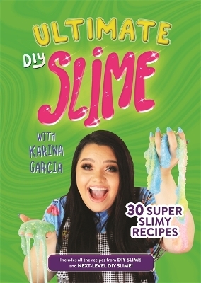 Ultimate DIY Slime - Karina Garcia