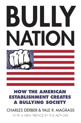 Bully Nation - Charles Derber, Yale R. Magrass