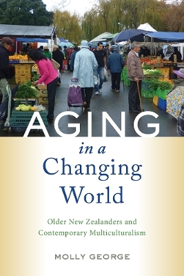Aging in a Changing World - Molly George