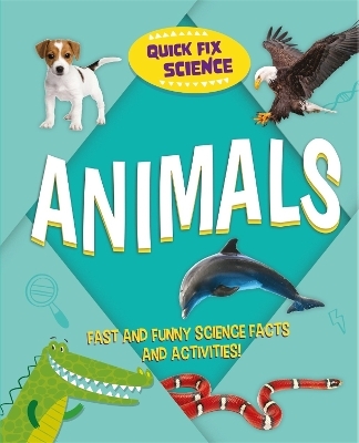 Quick Fix Science: Animals - Paul Mason