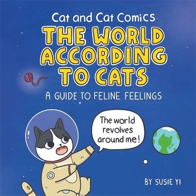 Cat and Cat Comics: The World According to Cats - Susie Yi