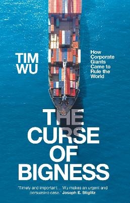 The Curse of Bigness - Tim Wu