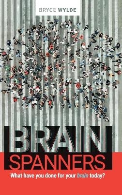 BrainSpanners - Bryce Wylde