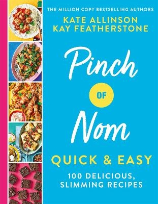 Pinch of Nom Quick & Easy - Kay Allinson, Kate Allinson