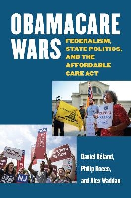 Obamacare Wars - Daniel Béland, Philip Rocco, Alex. Waddan