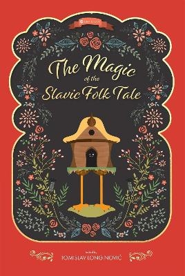 The Magic of the Slavic Folk Tale - 